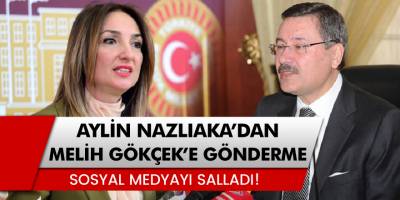 Melih Gökçek'e bir darbe de Aylin Nazlıaka'dan geldi!