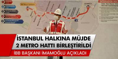 İBB Başkanı İmamoğlu açıkladı... İstanbul'da iki metro hattı birleştirildi