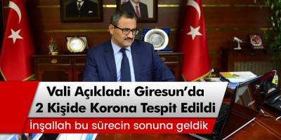 Vali Sarıfakıoğulları: 16 gün için sadece 2 kişide Korona virüs vakası tespit edildi