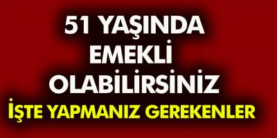 51 yaşında emekli olabilirsiniz... SGK'dan Emeklilik yaşıyla ilgili merak edilen soru