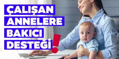 Çalışan annelere müjde! 650 lira kreş yardımı! İşte başvuru şartları ve detayları...
