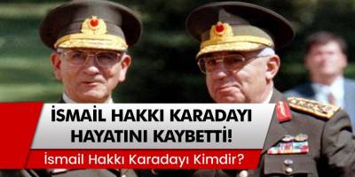İsmail Hakkı Karadayı hayatını kaybetti! İsmail Hakkı Karadayı kimdir?