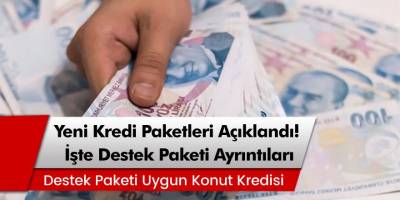 Yeni Kredi Paketleri Açıklandı! İşte Yeni Destek Paketi Ayrıntıları