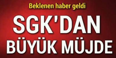 SGK Girişi Olan Bütün Herkese Müjde! Resmi Duyuru Yayınlandı detaylar haberimizde