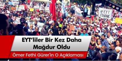 Milletvekili Ömer Fethi Gürer: 'EYT'lileri bir de virüs vurdu'