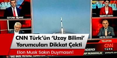 CNN Türk'ün 'Uzay Bilimleri' yorumcuları dikkat çekti...