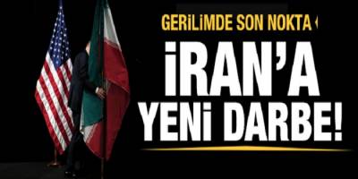 ABD'den İran'a son dakika yaptırım kararı! Tek tek açıklandı