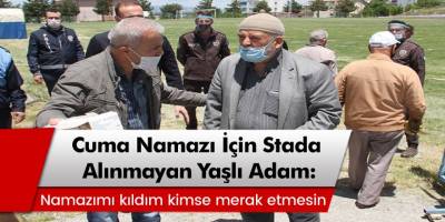 Cuma namazı için stada alınmayan Osman Duymaz, 'Namazımı kıldım kimse merak etmesin'