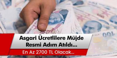 Asgari ücretlilere Müjde… Haber Resmi Gazetede Yayımlandı! Asgari Ücret 2700 Lira Oluyor