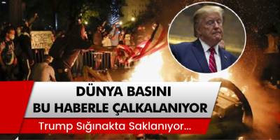 Dünya basını: ABD Başkanı Donald Trump sığınakta mı saklanıyor?