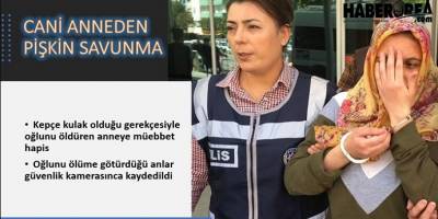 Ankara'da Oğlunu Öldüren Cani Anneye Müebbet Hapis