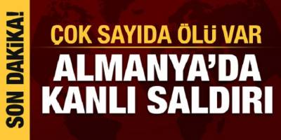 Almanya'da kanlı saldırı! Çok sayıda ölü var