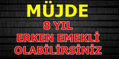 Müjde var 8 yıl erken emekli olabilirsiniz Erken emekli olmak isteyenler için büyük fırsat geldi.