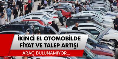 İkinci el araç piyasası yükseldi! Araç fiyatları tavan yaptı