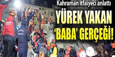 Yürek yakan 'baba' gerçeği Kahraman itfaiyeci anlattı!