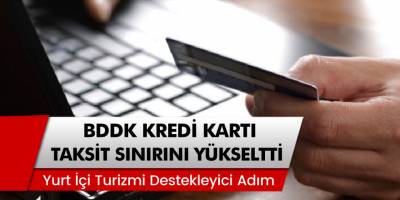 Son Dakika: BDDK taksit sınırlamasını 12 aydan 18 aya çıkardı