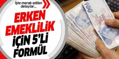 Erken emeklilik şartları nelerdir Erken emeklilik için 5 formül!