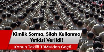 Yasa Meclis'ten Geçti! Bekçilere Kimlik Sorma Hakkı, Üst Arama ve Silah Kullanma Yetkisi Verildi!