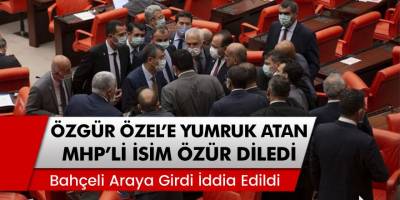 CHP'li Özgür Özel'e Yumruk Atan MHP'li Olcay Kılavuz Özür Diledi!