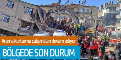 Elazığ'da arama kurtarma çalışmaları devam ediyor! Bölgede son durum