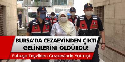 Bursa'da cezaevinden izinli çıktı! Gelinlerini vahşice öldürdü!