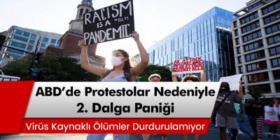 ABD’de George Floyd'un protestolar nedeniyle 2. dalga paniği