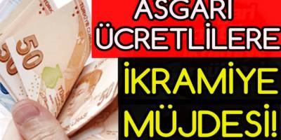 Asgari Ücretliye, Ek Ödeme, İkramiye ve Devlet Yardımları müjdesi!