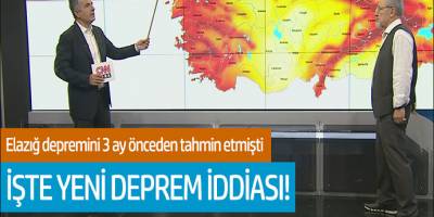 Elazığ depremini 3 ay önceden tahmin etmişti... İşte yeni deprem iddiası!