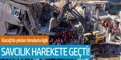 Elazığ'da yıkılan binalarla ilgili savcılık harekete geçti!