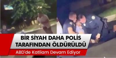 ABD’de Siyahlara Yönelik Polis Şiddeti Devam Ediyor! Bir Siyah Daha Öldürüldü
