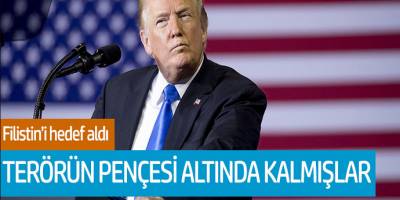 Trump Filistin'i hedef aldı! Terörün pençesi altında kalmışlar...