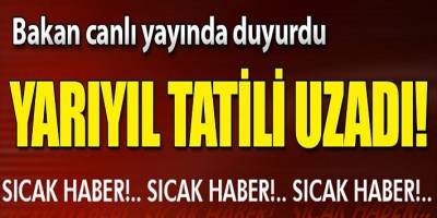 Yarı Yıl Tatili Uzatıldı Bakan Canlı Yayında Açıkladı!