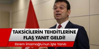 Takcilerin Tehditlerine İBB Başkanı Ekrem İmamoğlu'ndan Flaş Yanıt!