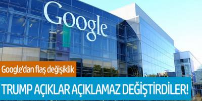 Google'dan flaş değişiklik! Trump açıklar açıklamaz değiştirdiler...