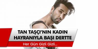 Ünlü Popçu Tan Taşçı'nın Kadın Hayranıyla Başı Dertte!