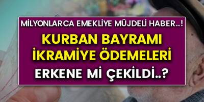 Milyonlarca emekliye müjde! Kurban Bayramı ikramiye ödemeleri öne mi çekildi?