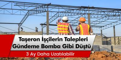 4/D'li Taşeron İşçilerin Talepleri Gündeme Bomba Gibi Düştü!