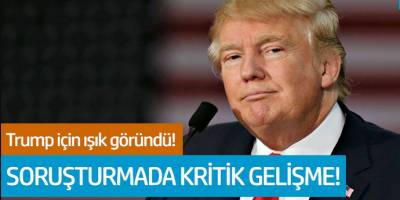 Soruşturmada Kritik Gelişme! Trump İçin Işık Göründü