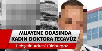 Lüleburgaz'da Başhekim, Muayene Odasında Kadın Doktora Tecavüz Etti!