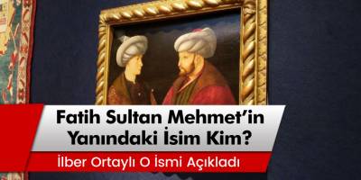 İBB, 6 Buçuk Milyona Satın Almıştı... İlber Ortaylı Fatih Sultan Mehmet'in Yanındaki İsmi Açıkladı
