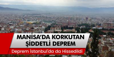 Manisa’nın Saruhanlı ilçesinde 5.5 şiddetindeki deprem