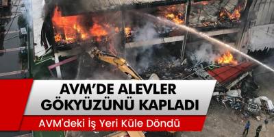 AVM'de Korkutan Yangın! Alevler Gökyüzünü Kapladı