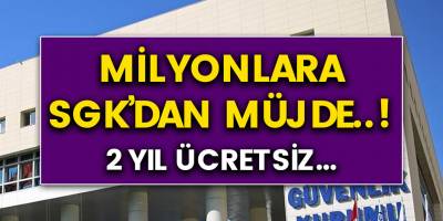 SGK'dan milyonlarca kişiyi sevindiren karar.! 2 Yıl ücretsiz..