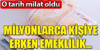 Erken emeklilik imkanı! İşte emeklilik şartları...