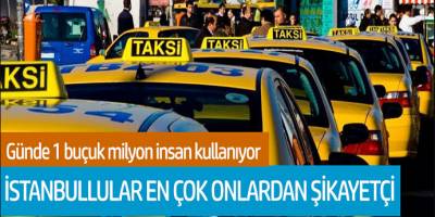 İstanbullular en çok onlardan şikayetçi! Günde 1 buçuk milyon insan kullanıyor