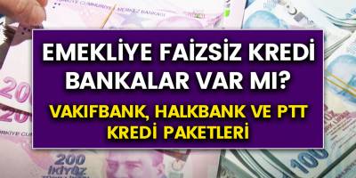 Emeklilere Halkbank, Vakıfbank, PTT kredi paketleri! SGK, Bağkur Emeklilerine 60 Ay vade kredi