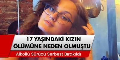 17 yaşındaki Mariana Manin ölümüne neden olan alkollü sürücü serbest bırakıldı