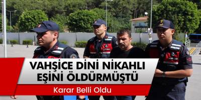 Antalya'da dini nikahlı eşi Halime Şenal’ı 25 yerinden bıçakladı! İşte aldığı ceza