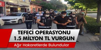 Eskişehir’de Tefeci Operasyonu! 1.5 Milyon Liralık Vurgun