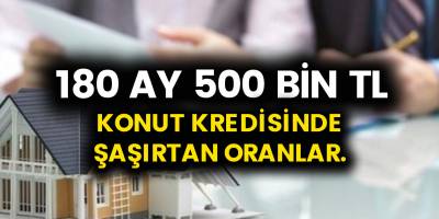 Garanti bankası, Vakıfbank, Halkbank ve Ziraat bankası..! 180 ay vade 500 bin konut kredisinde  şok oranlar..!